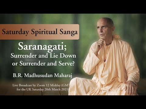Śaraṇāgati;  Surrender and Lie Down                                         or Surrender and Serve ?
