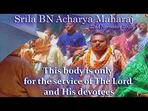 This body is only for the service of The Lord and His devotees