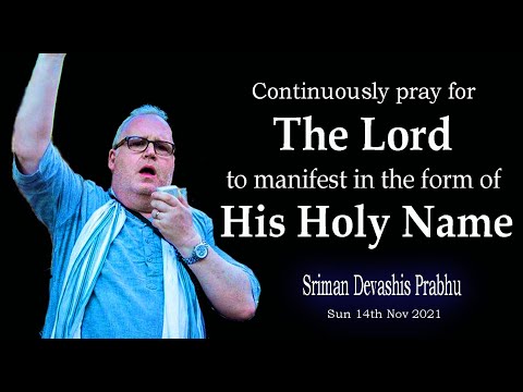 Continuously pray for The Lord to manifest in the form of His Holy Name