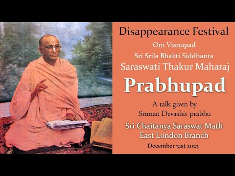 Disappearance Festival Sri Bagavan Om Visnupad  Srila Bhakti Siddhanta Saraswati Thakur Prabhupad