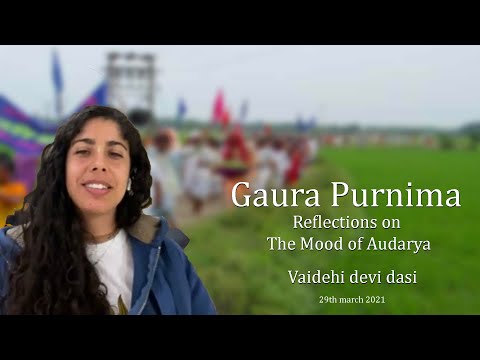 Gaura Purnima Reflections on the Mood of Audarya