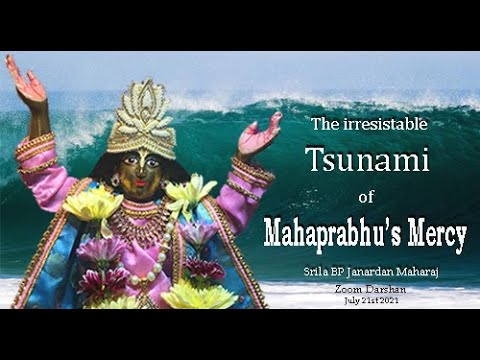 The irrestistable tsunami of Mahaprabhu’s mercy