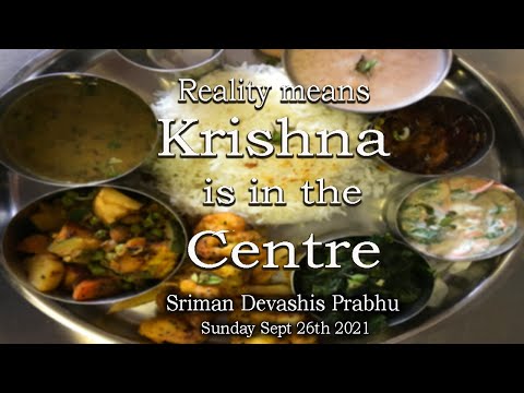 Reality means Krishna is in The Centre